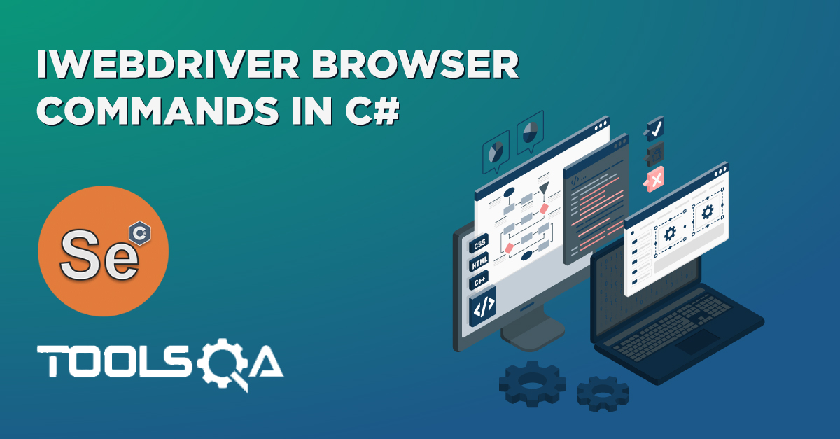 IWebDriver Browser Commands in C#